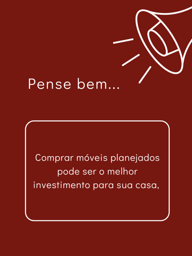 Moveis sob medida, o melhor investimento.